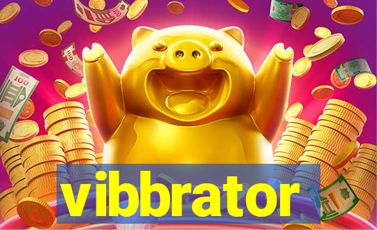 vibbrator