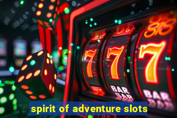 spirit of adventure slots