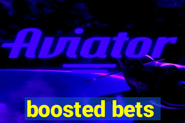 boosted bets