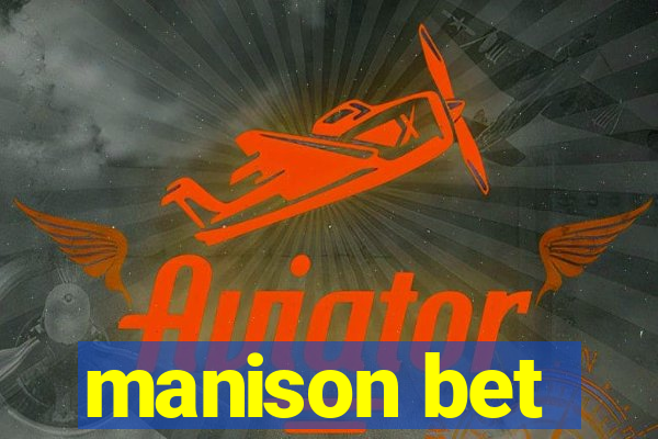 manison bet