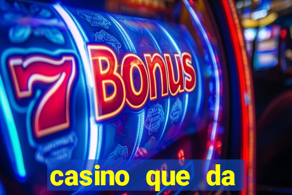 casino que da b?nus sem depósito