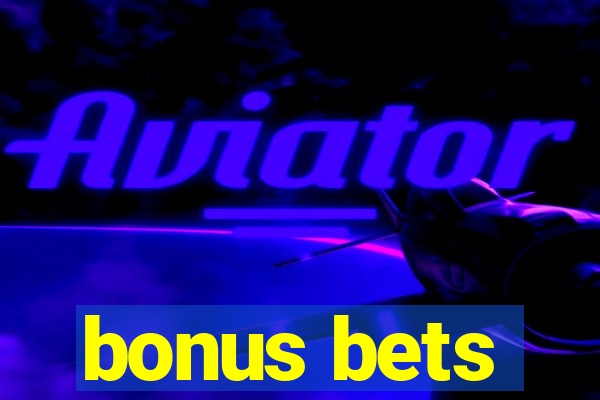 bonus bets