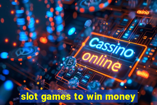 slot games to win money