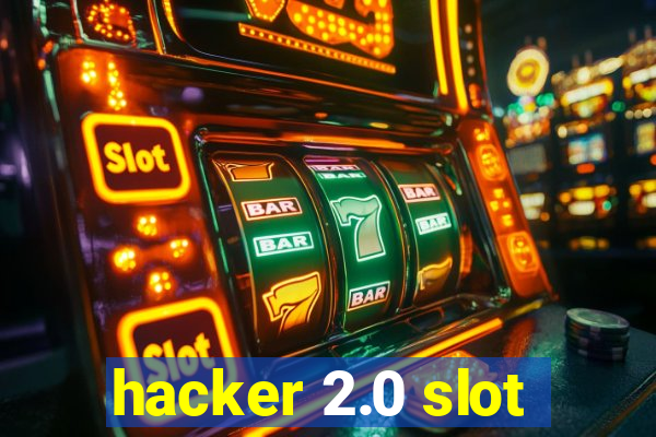 hacker 2.0 slot