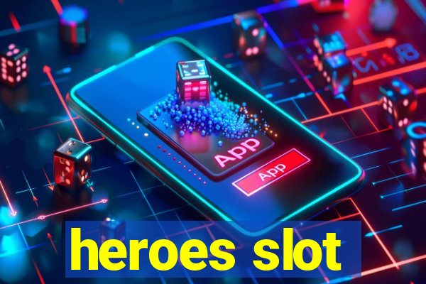 heroes slot