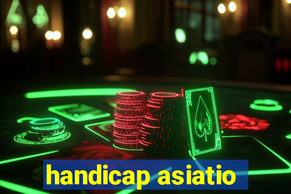 handicap asiatio