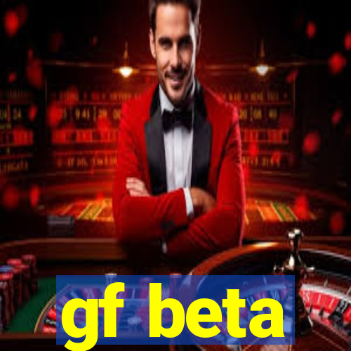 gf beta