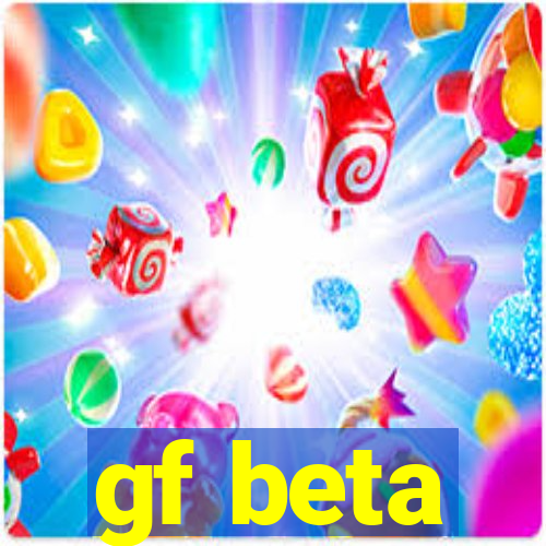 gf beta