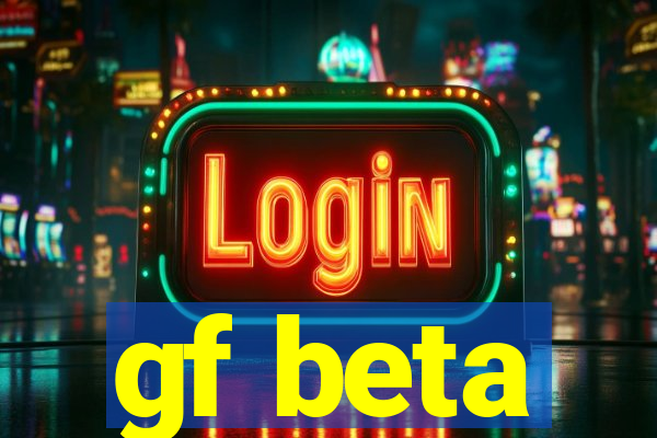 gf beta