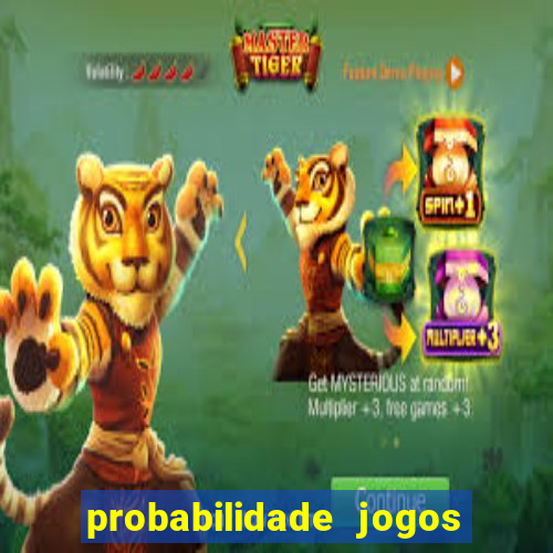 probabilidade jogos de hoje