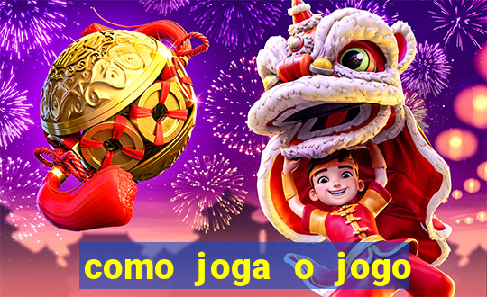 como joga o jogo do tigrinho