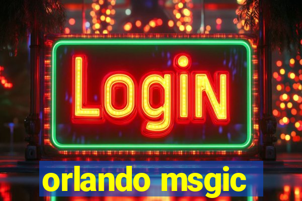 orlando msgic