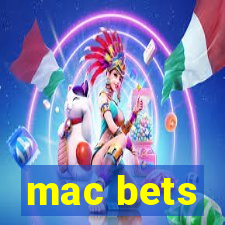 mac bets