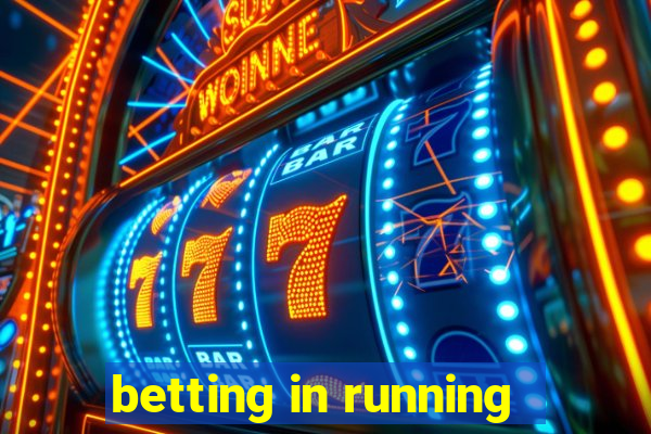 betting in running