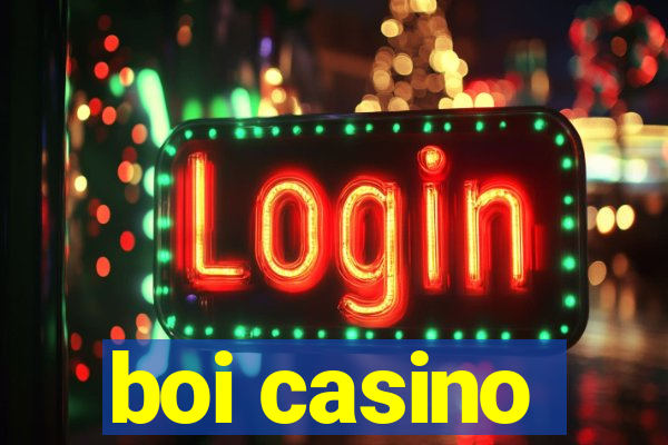 boi casino