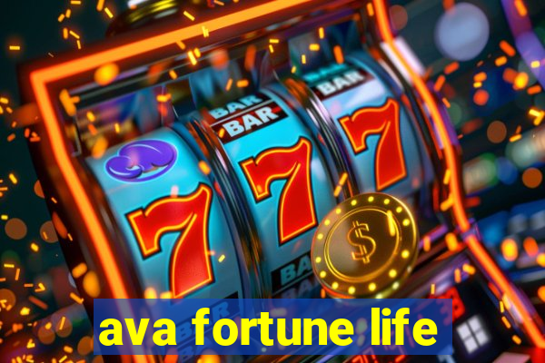 ava fortune life