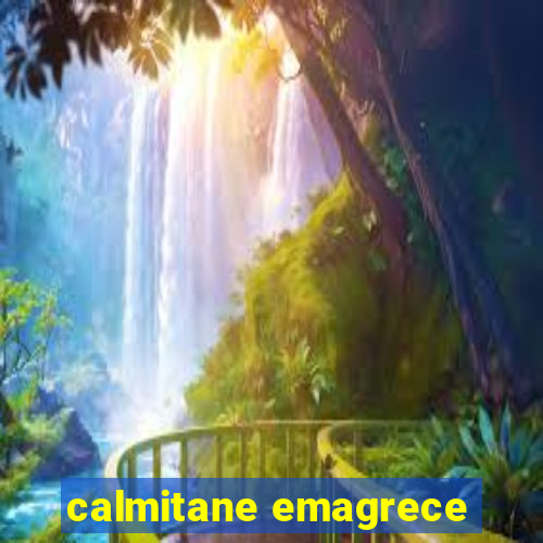 calmitane emagrece