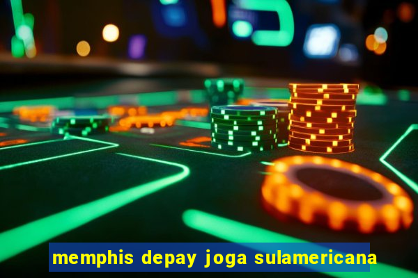 memphis depay joga sulamericana