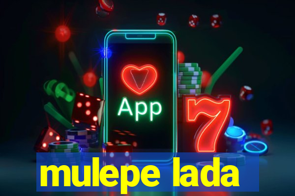 mulepe lada