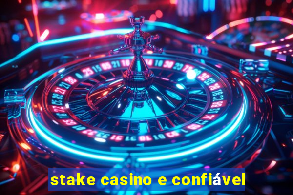 stake casino e confiável