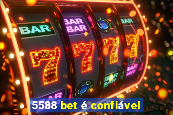 5588 bet é confiável