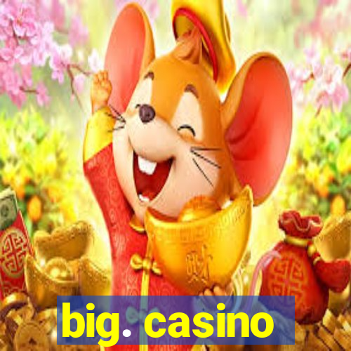 big. casino