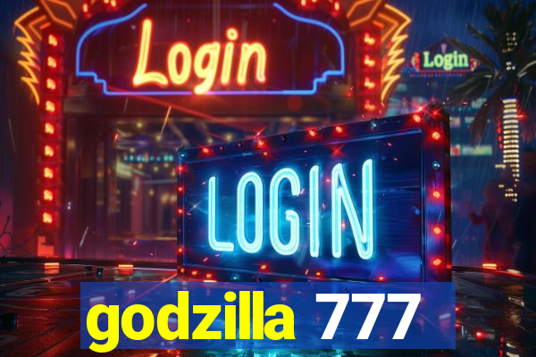 godzilla 777