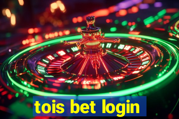 tois bet login