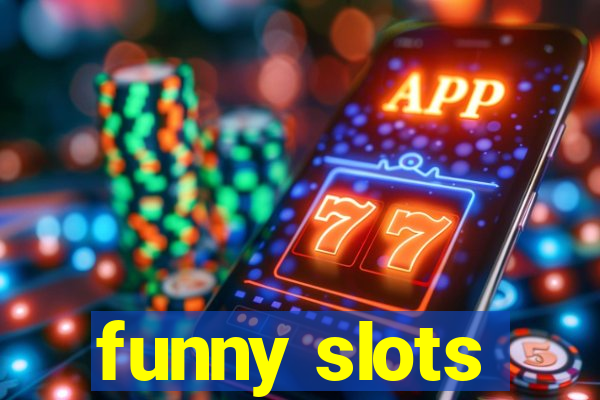 funny slots