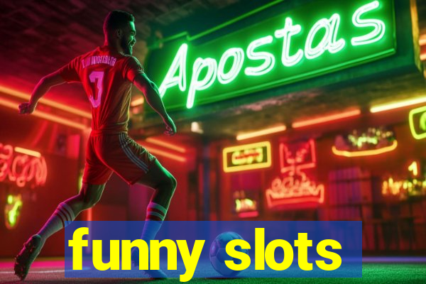 funny slots