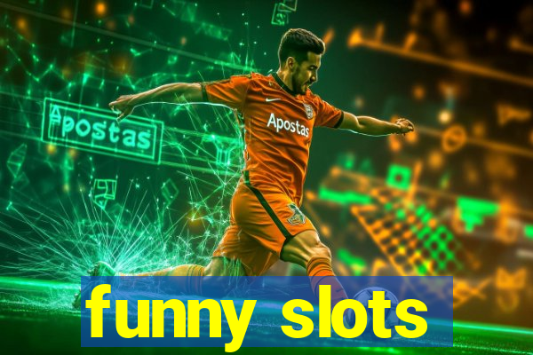 funny slots