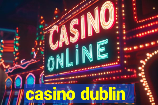 casino dublin