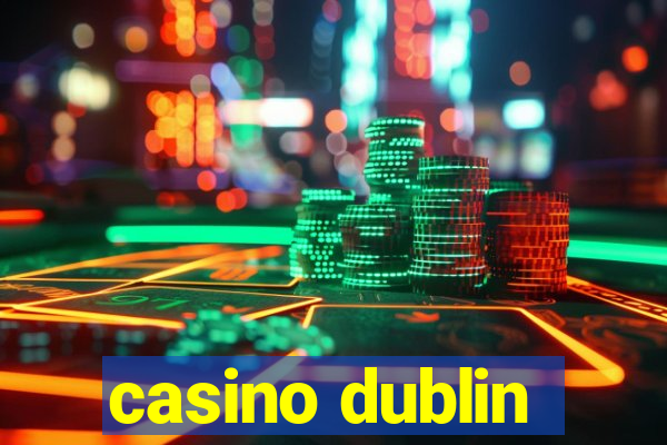 casino dublin