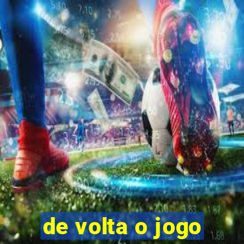 de volta o jogo