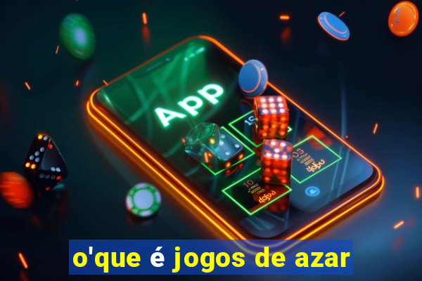 o'que é jogos de azar