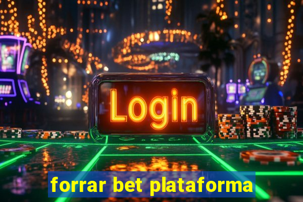 forrar bet plataforma