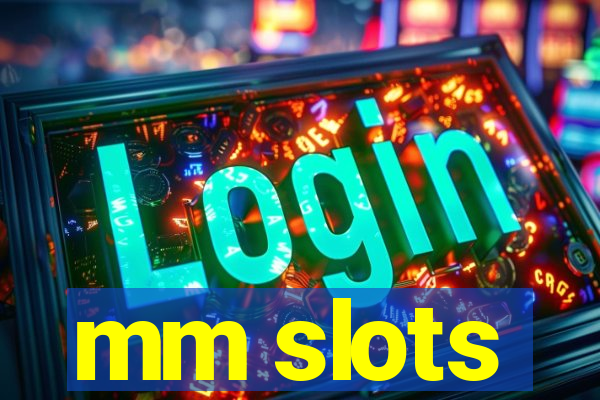 mm slots