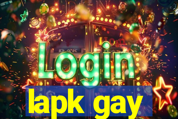 lapk gay