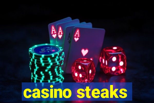 casino steaks