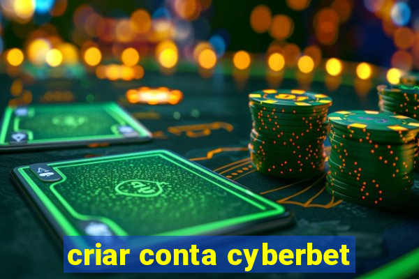 criar conta cyberbet