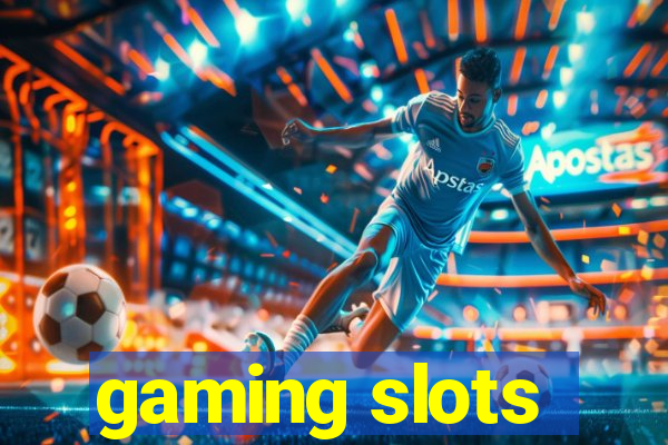 gaming slots