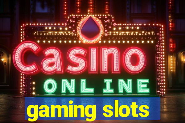 gaming slots