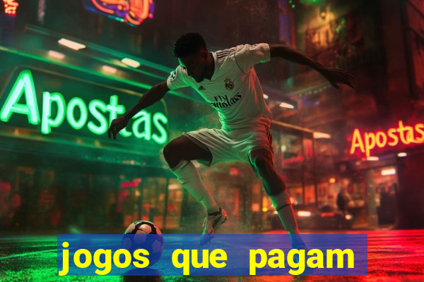 jogos que pagam dinheiro de verdade 2023