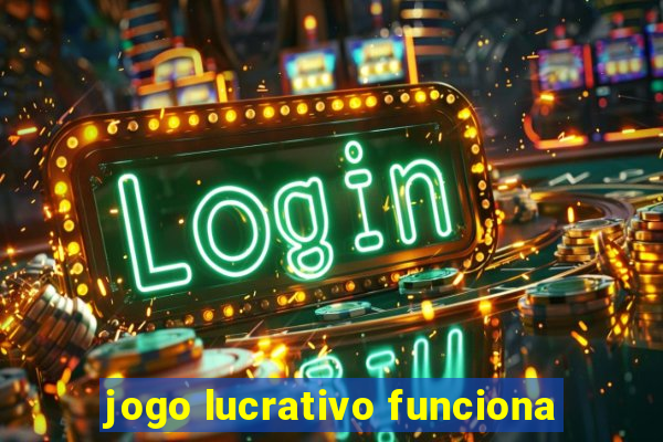 jogo lucrativo funciona