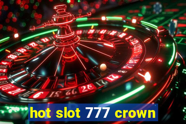 hot slot 777 crown