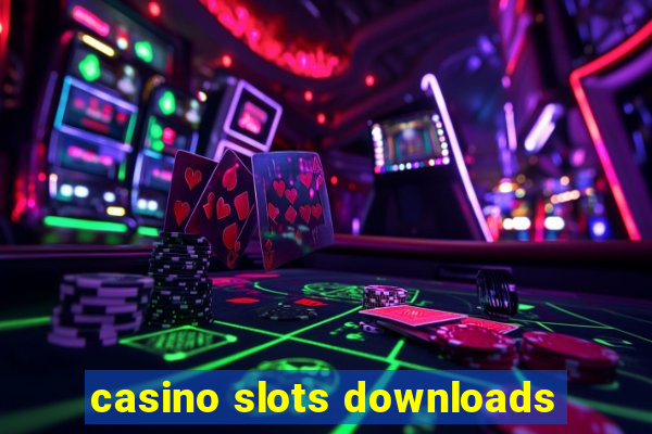 casino slots downloads