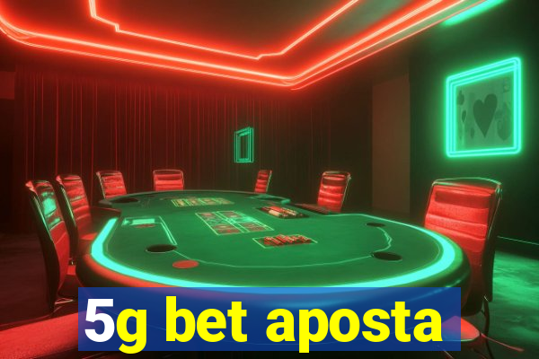 5g bet aposta