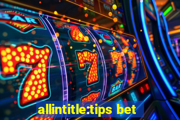 allintitle:tips bet