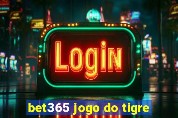 bet365 jogo do tigre