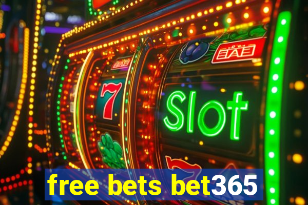 free bets bet365